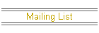 Mailing List
