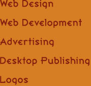 Web Design

Web Development

Advertising

Desktop Publishing

Logos